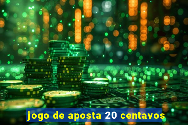 jogo de aposta 20 centavos